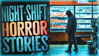 4 TRUE Scary Night Shift Horror Stories That'll Keep You Up ALL Night Long! (Vol. 4)