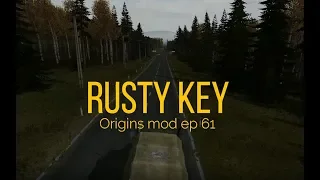 Dayz Origins mod ep 61 - Rusty Key and The Return to Taviana