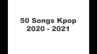 Enjoy It 2020 - 2021 50 KPOP  BLACKPINK, BTS, EXO, iKON, ATEEZ, ZICO, , TWICE, IU, GOT7 Ext