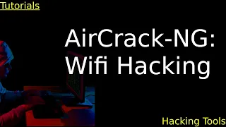 AirCrack-ng: Wifi cracking tool **Educational Purposes Only**