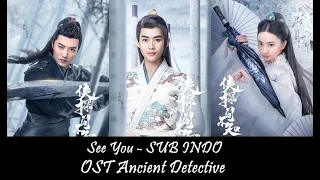 [SUB INDO] See You - OST Ending Ancient Detective
