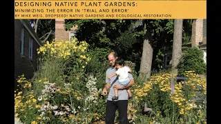 Designing Native Plant Gardens: Minimizing the Error in 'Trial and Error' - Mike Weis