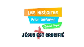 Jésus est crucifié   Pâques