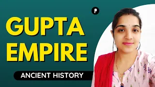 Gupta Empire | 'गुप्त साम्राज्य' | Ancient History