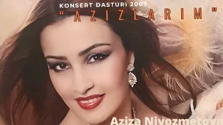AZIZA NIYOZMETOVA—“AZIZLARIM” NOMLI KONSERT DASTURI (2007)