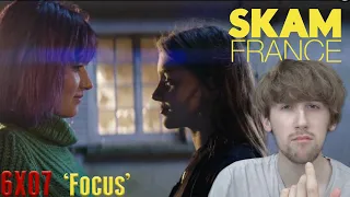 SKAM France Season 6 Episode 7 - 'Focus' Reaction