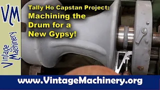 Tally Ho Capstan Project: Machining the Capstan Drum to Accept a New Gypsy