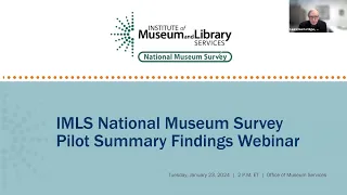 IMLS National Museum Survey Pilot Summary Findings Webinar