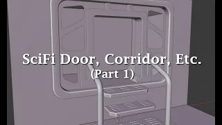 Blender 2.8: Modeling a SciFi Door. Corridor, Etc. (Part 1)
