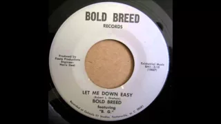 Bold Breed - Let Me Down Easy