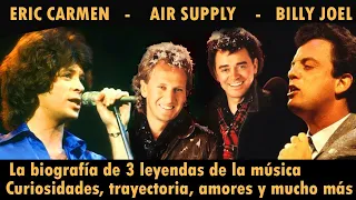Billy Joel, Air Supply y Eric Carmen. Todo lo que ignorabas sobre ellos! ¿Cuál es tu favorito?
