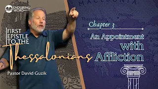 1 Thessalonians 3 - An Appointment With Affliction