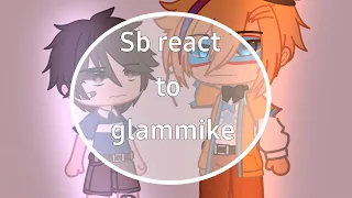 Sb react to glammike | glammike au