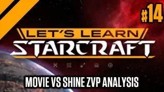 Let's Learn Starcraft #14: Movie vs Shine ZvP Analysis