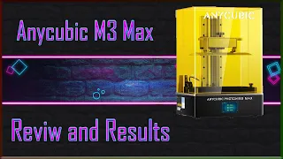 Anycubic M3 Max - review and results - big things come in big packages