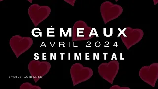 Gémeaux Avril 2024 - Sentimental (WOW EXCEPTIONNEL !)