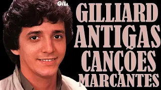 GILLIARD   ANTIGAS MARCANTES CANÇÕES AS MELHORES