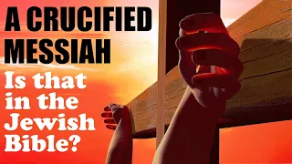 A CRUCIFIED MESSIAH: Is that in the Jewish Bible? – with Rabbi Eli Cohen