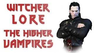 The Witcher Lore - Higher Vampires Explained