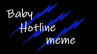 Baby hotline meme | slendytubbies