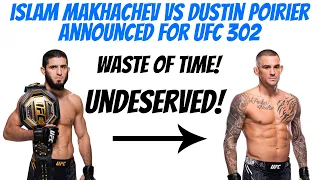 ISLAM MAKHACHEV VS DUSTIN POIRIER IS A WASTE OF TIME! UFC 302 Announcement Reaction