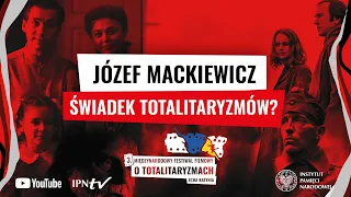 Józef Mackiewicz - świadek totalitaryzmów❓ – 3. MFFoTEK 📽 [DEBATA]