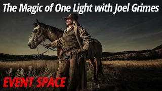 The Magic of One Light with Joel Grimes