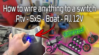 How to wire anything to a switch, ATV Boat SxS Etc