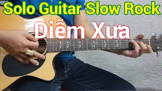 Diễm Xưa | Hướng dẫn solo guitar Slow Rock (Am) | Điêu Chương