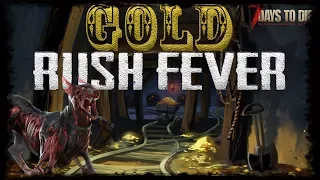 GOLD RUSH FEVER - 7 Days To Die - Episode 4