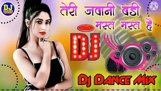 Teri Jawani bari mast mast hai dj remix song JBL bass Dj Remix sound ghosrama No1