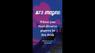 BTS IMAGINE - When you find divorce papers in his desk... 🙁💚 #bts #btsreaction #btsimagine