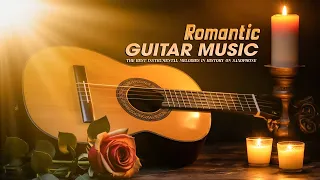 The Most Beautiful Classical Melodies Of Mankind, Timeless Guitar Music, Deeply Relaxing Music