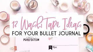 13 Washi Tape Ideas For Your Bullet Journal