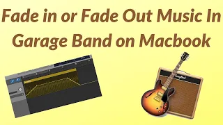 How To Fade In or Fade Out Music in Garage Band on a Macbook | Garage Band