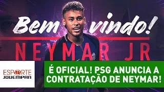 É OFICIAL! PSG anuncia a contratação de NEYMAR!