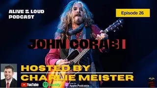 Alive & Loud Ep.26 w/ John Corabi