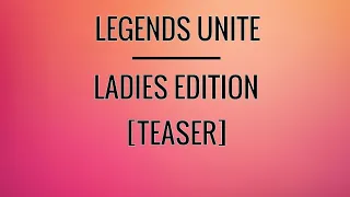 Legends Unite 2020 World Tour - LADIES EDITION [TEASER] | NEW FOR 2020