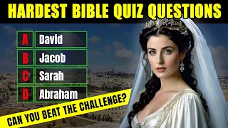 15 HARDEST BIBLE QUIZ QUESTIONS - HOW WELL DO YOU KNOW THE BIBLE? | The Bible Quiz