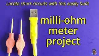 Easy milliohm meter Project : Locate a short cicuit even if it's in parallel with other components.