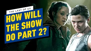 Predicting The Last of Us Season 2