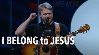 I Belong to Jesus / Bethel Music Lake Webb E91