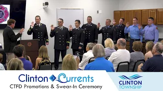 Clinton Currents: CTFD Promotions and Swear-In Ceremony - June 4, 2024