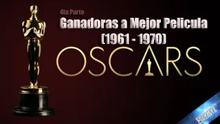 Ganadoras Mejor Película | 1961 - 1970 | 4ta Parte Premios Oscar