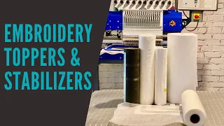 Embroidery Stabilizer & Toppers Guide - Machine Embroidery for Beginner’s Series Part 3