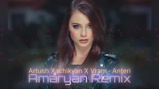 Artush Xachikyan X Vram - Anteri (Amaryan REMIX) 2020