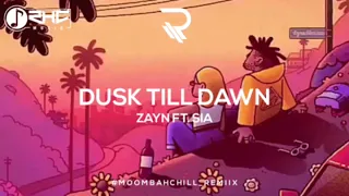 ZAYN ft. Sia - Dusk till dawn(Ruffmixr 060 Remiix) [MoombahChill🇵🇬]