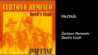 PAJTAŠI • Čertovo Remeslo-Devil’s Craft • Chodila dievčina / A wandering girl