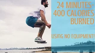 No equipment workout- BURN 400 cals at home in 24 minutes