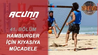 Hamburger için kıyasıya mücadele! Oyunu izlemek için tıklayın...| 41. Bölüm | Survivor 2017